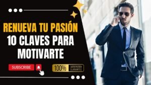 ✅ Renueva tu Pasión 🔥 10 Claves para Motivarte y Triunfar💥