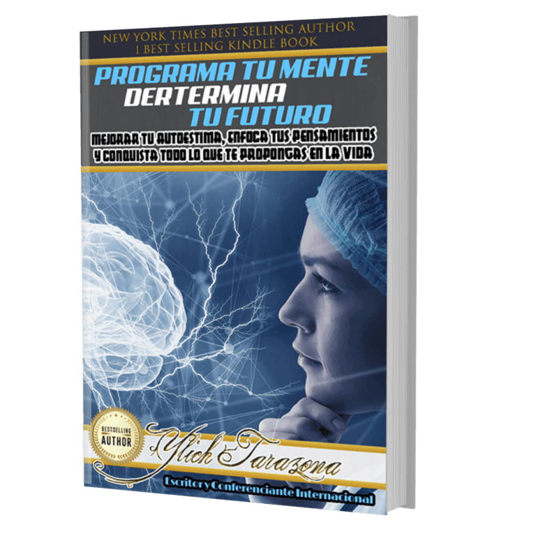 Programa Tu Mente y Determina Tu Futuro Mejorar Tu Autoestima, Enfoca tus Pensamientos y Conquista todo lo que te Propongas en la Vida